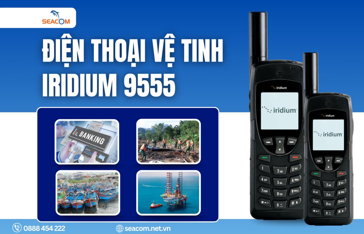 Iridium 9555: Là sự lựa chọn của nhiều ngành nghề