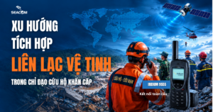 LIÊN LẠC VỆ TINH TRONG CHỈ ĐẠO CỨU HỘ KHẨN CẤP
